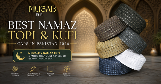Best Namaz Topi & Kufi Caps in Pakistan (2026 Guide)
